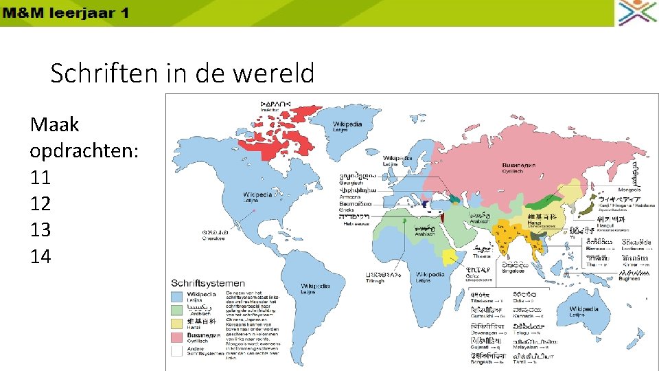 Schriften in de wereld Maak opdrachten: 11 12 13 14 