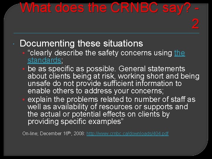 What does the CRNBC say? 2 Documenting these situations • “clearly describe the safety