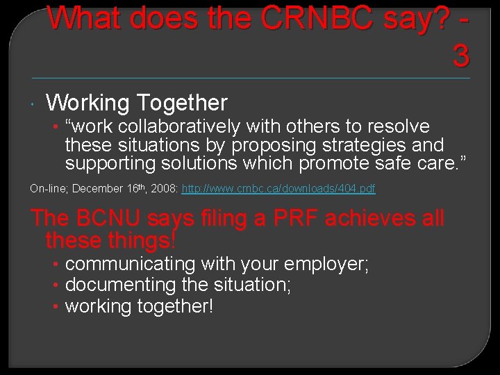 What does the CRNBC say? 3 Working Together • “work collaboratively with others to