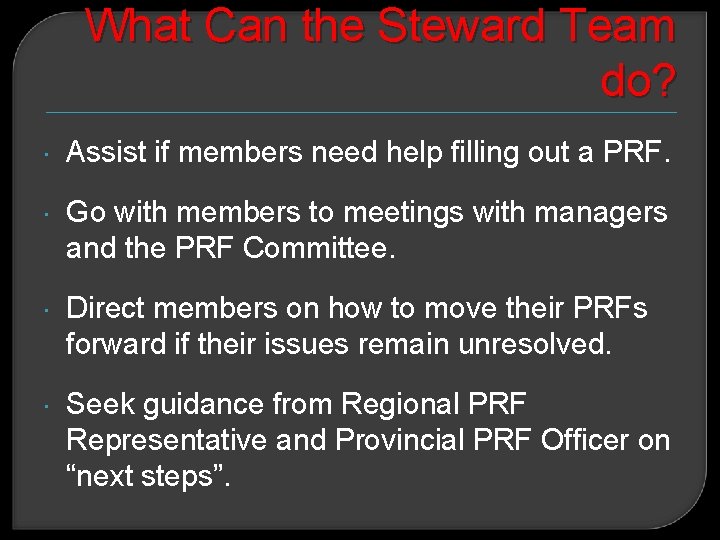 What Can the Steward Team do? Assist if members need help filling out a