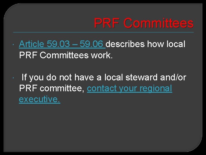 PRF Committees Article 59. 03 – 59. 06 describes how local PRF Committees work.