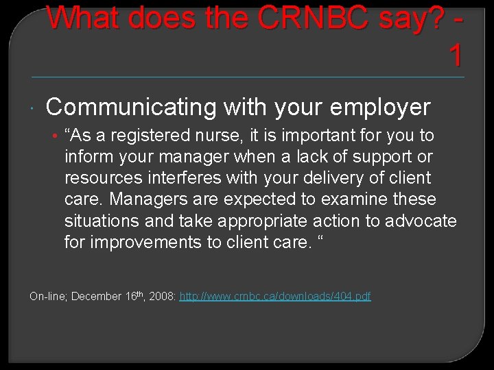 What does the CRNBC say? 1 Communicating with your employer • “As a registered