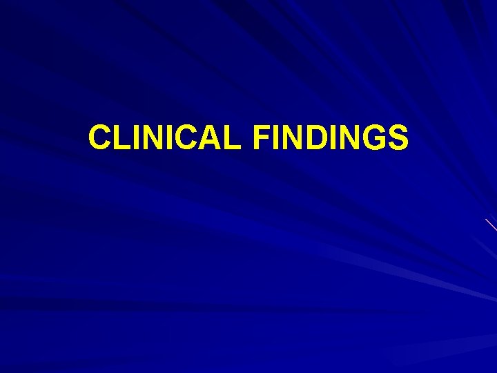 CLINICAL FINDINGS 