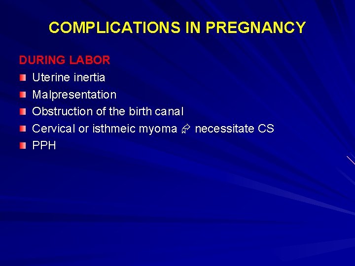 COMPLICATIONS IN PREGNANCY DURING LABOR Uterine inertia Malpresentation Obstruction of the birth canal Cervical