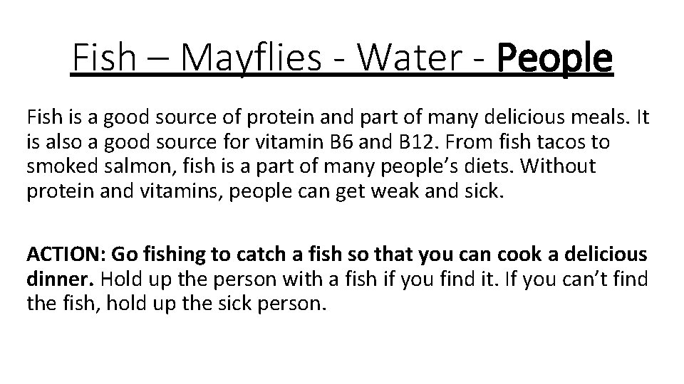 Fish – Mayflies - Water - People Fish is a good source of protein