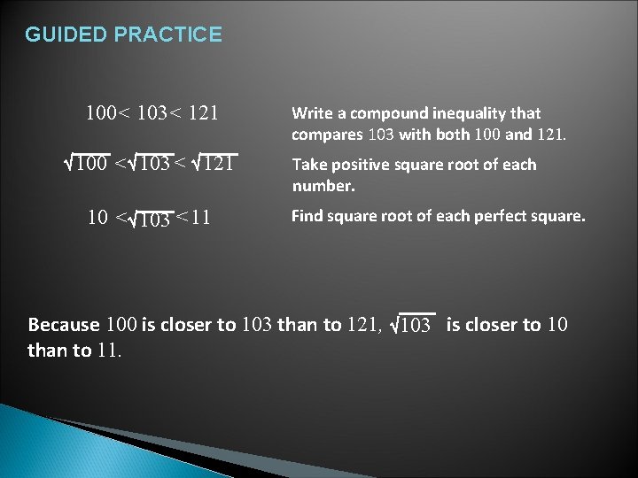 GUIDED PRACTICE 100< 103< 121 100 < 103 < 121 10 < 103 <