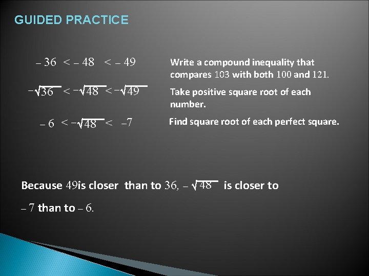 GUIDED PRACTICE – 36 – 6 < – 48 < – 49 Write a