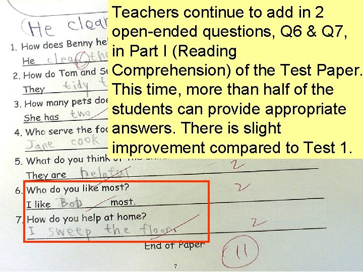 Teachers continue to add in 2 open-ended questions, Q 6 & Q 7, in