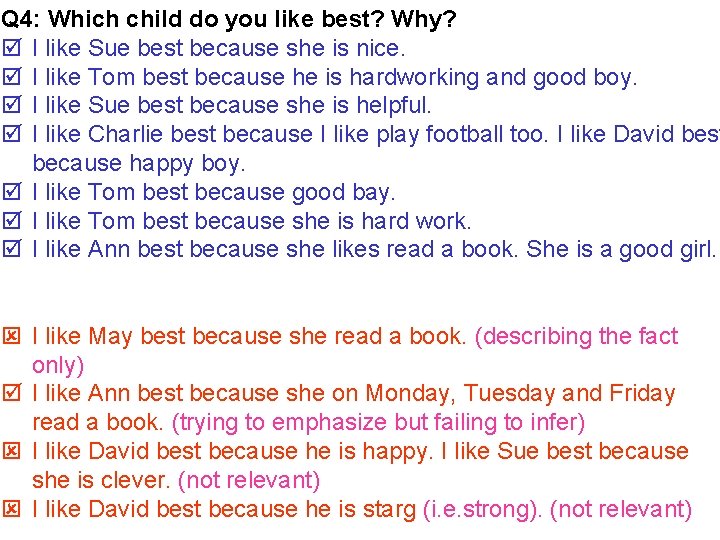 Q 4: Which child do you like best? Why? þ I like Sue best