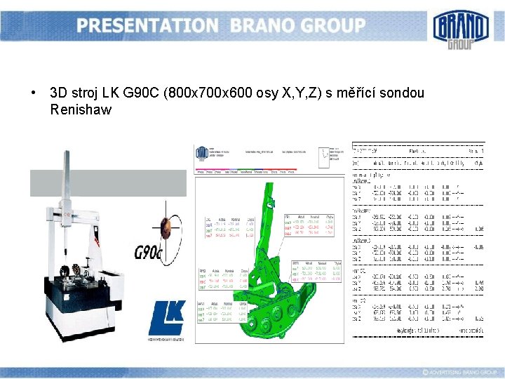  • 3 D stroj LK G 90 C (800 x 700 x 600