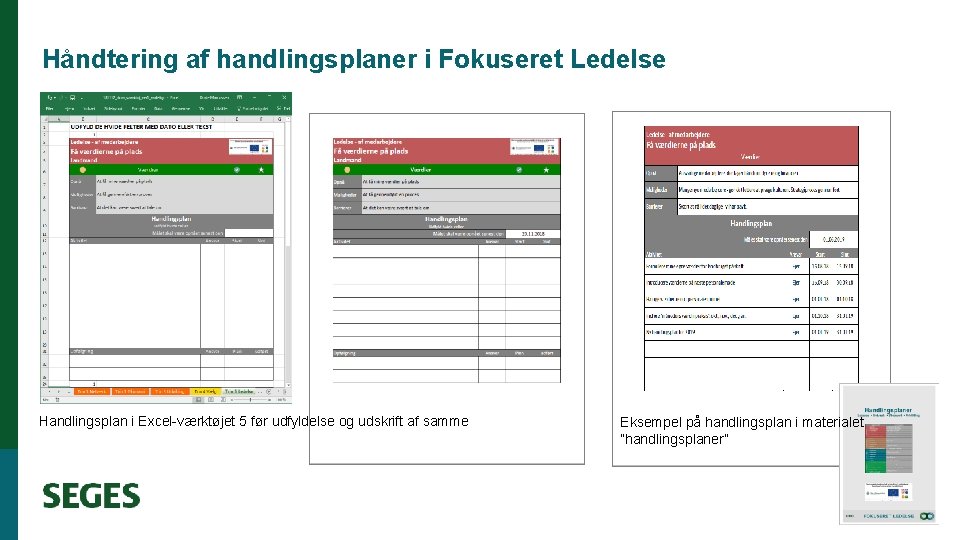 Håndtering af handlingsplaner i Fokuseret Ledelse Handlingsplan i Excel-værktøjet 5 før udfyldelse og udskrift