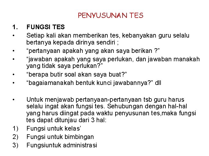 PENYUSUNAN TES 1. • • • 1) 2) 3) FUNGSI TES Setiap kali akan PENYUSUNAN TES 1. • • • 1) 2) 3) FUNGSI TES Setiap kali akan