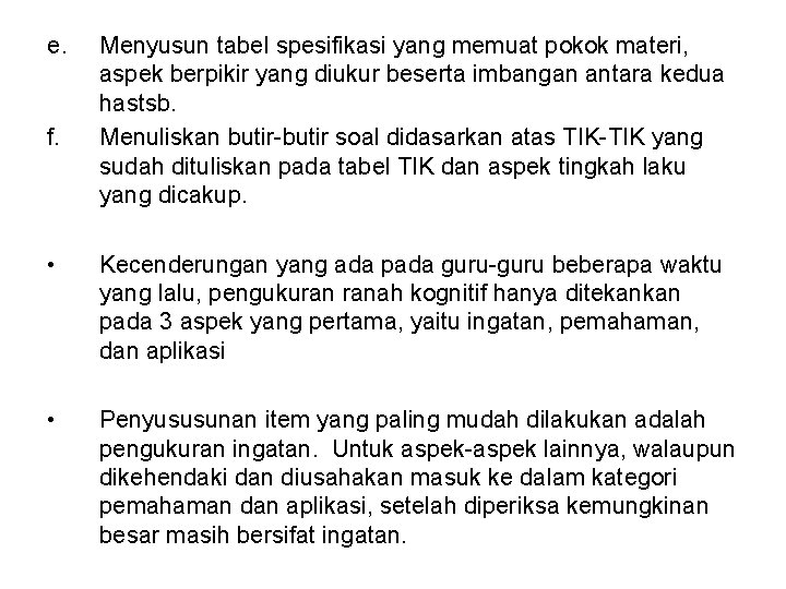 e. f. Menyusun tabel spesifikasi yang memuat pokok materi, aspek berpikir yang diukur beserta e. f. Menyusun tabel spesifikasi yang memuat pokok materi, aspek berpikir yang diukur beserta