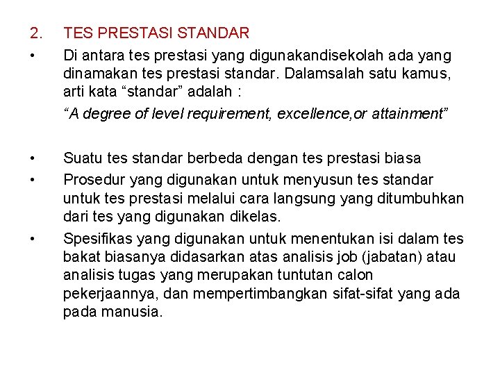 2. • TES PRESTASI STANDAR Di antara tes prestasi yang digunakandisekolah ada yang dinamakan 2. • TES PRESTASI STANDAR Di antara tes prestasi yang digunakandisekolah ada yang dinamakan