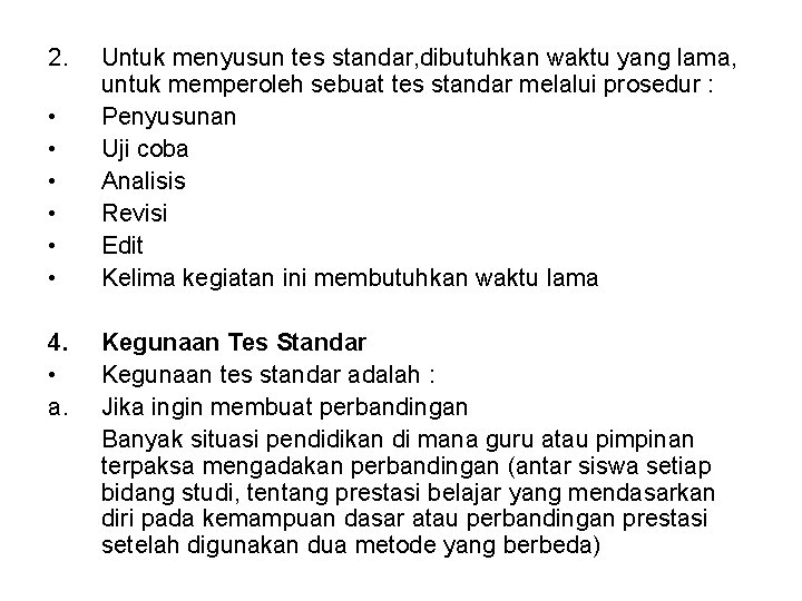 2. • • • 4. • a. Untuk menyusun tes standar, dibutuhkan waktu yang 2. • • • 4. • a. Untuk menyusun tes standar, dibutuhkan waktu yang