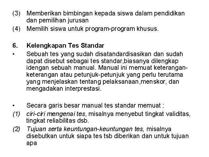 (3) Memberikan bimbingan kepada siswa dalam pendidikan dan pemilihan jurusan (4) Memilih siswa untuk (3) Memberikan bimbingan kepada siswa dalam pendidikan dan pemilihan jurusan (4) Memilih siswa untuk