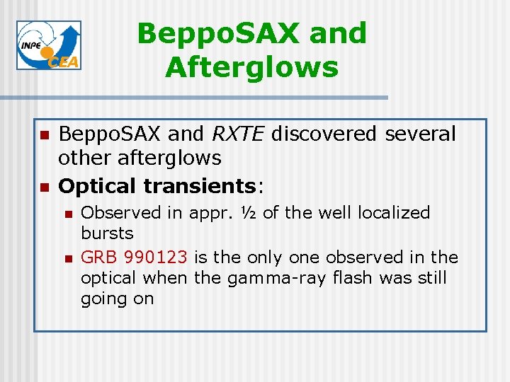CEA n n Beppo. SAX and Afterglows Beppo. SAX and RXTE discovered several other
