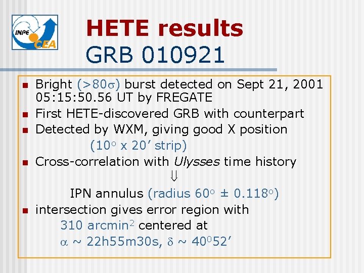 CEA n n n HETE results GRB 010921 Bright (>80 ) burst detected on