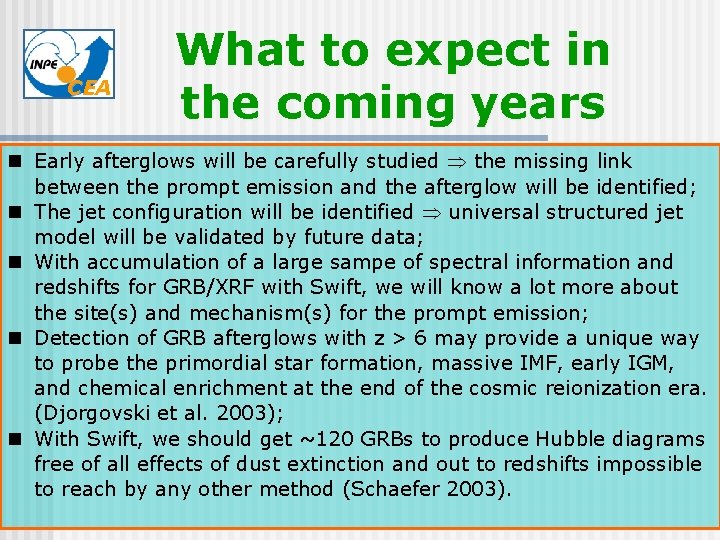 CEA What to expect in the coming years n Early afterglows will be carefully