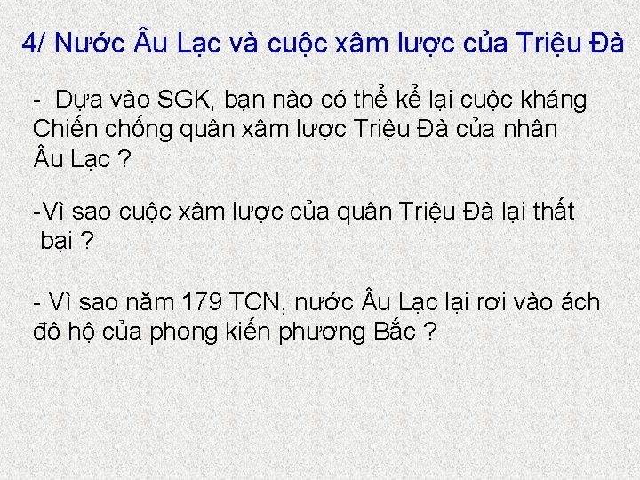 4/ Nước u Lạc và cuộc xâm lược của Triệu Đà - Dựa vào