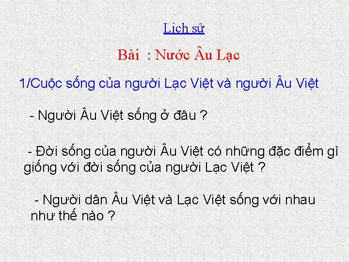 Lịch sử Bài : Nước u Lạc 1/Cuộc sống của người Lạc Việt và