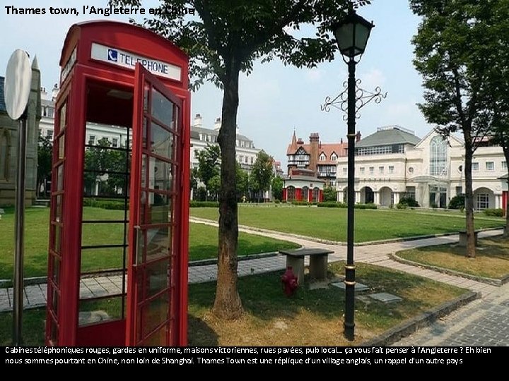 Thames town, l’Angleterre en Chine Cabines téléphoniques rouges, gardes en uniforme, maisons victoriennes, rues