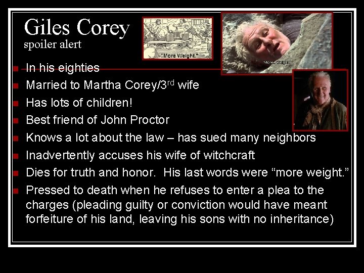 Giles Corey spoiler alert n n n n In his eighties Married to Martha