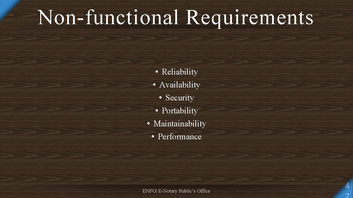 Non-functional Requirements • Reliability • Availability • Security • Portability • Maintainability • Performance