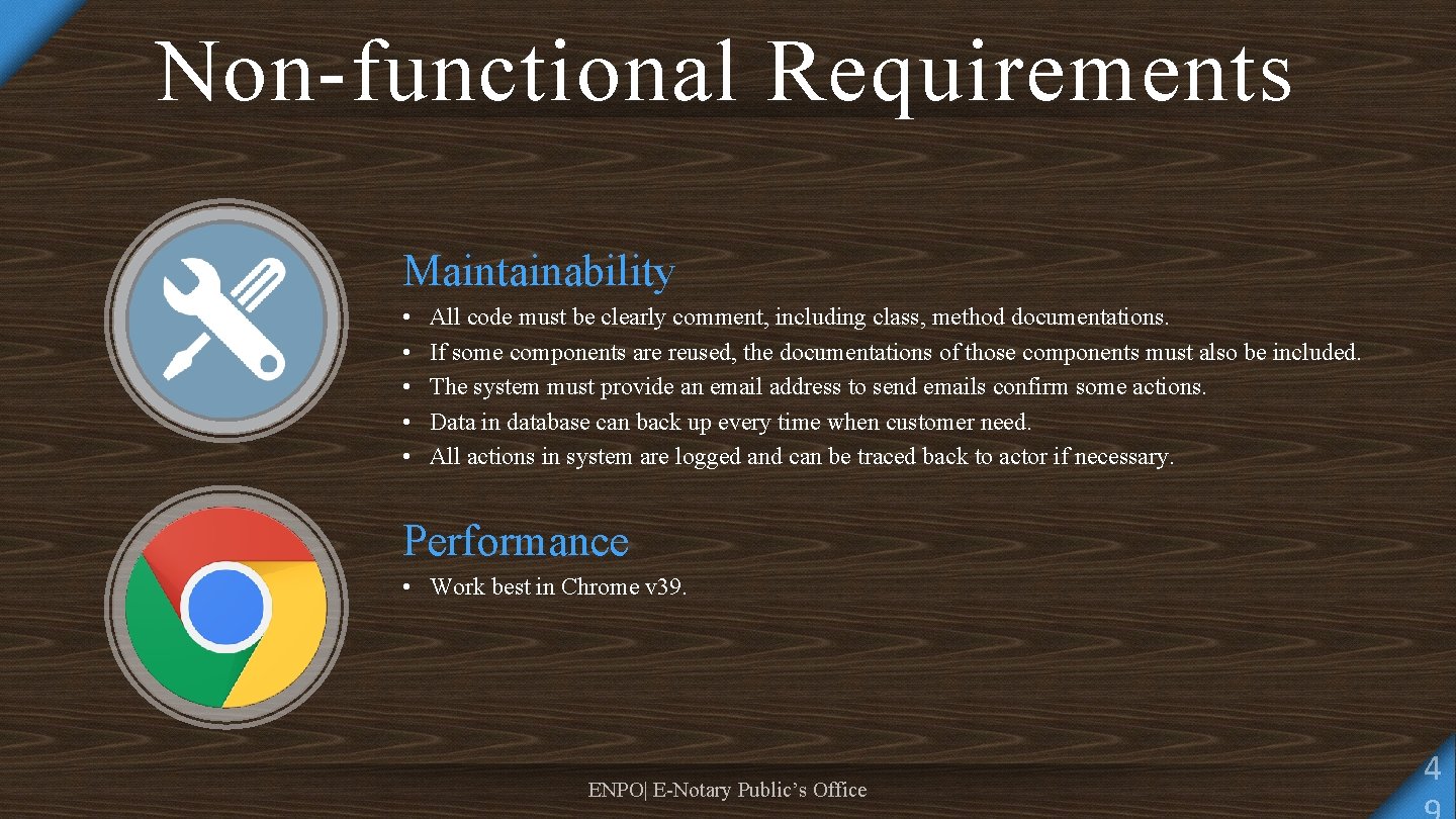 Non-functional Requirements Maintainability • • • All code must be clearly comment, including class,