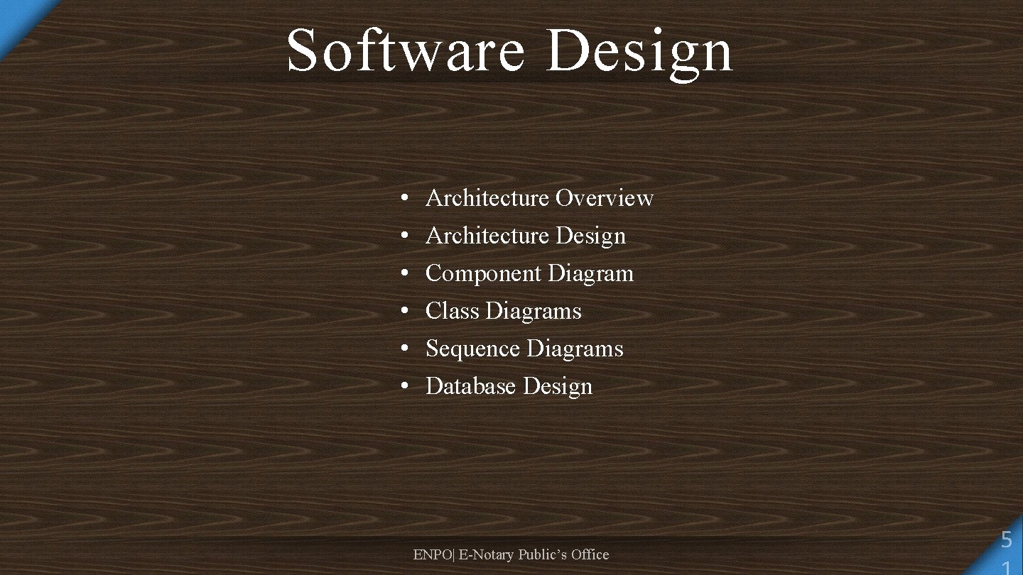 Software Design • • • Architecture Overview Architecture Design Component Diagram Class Diagrams Sequence