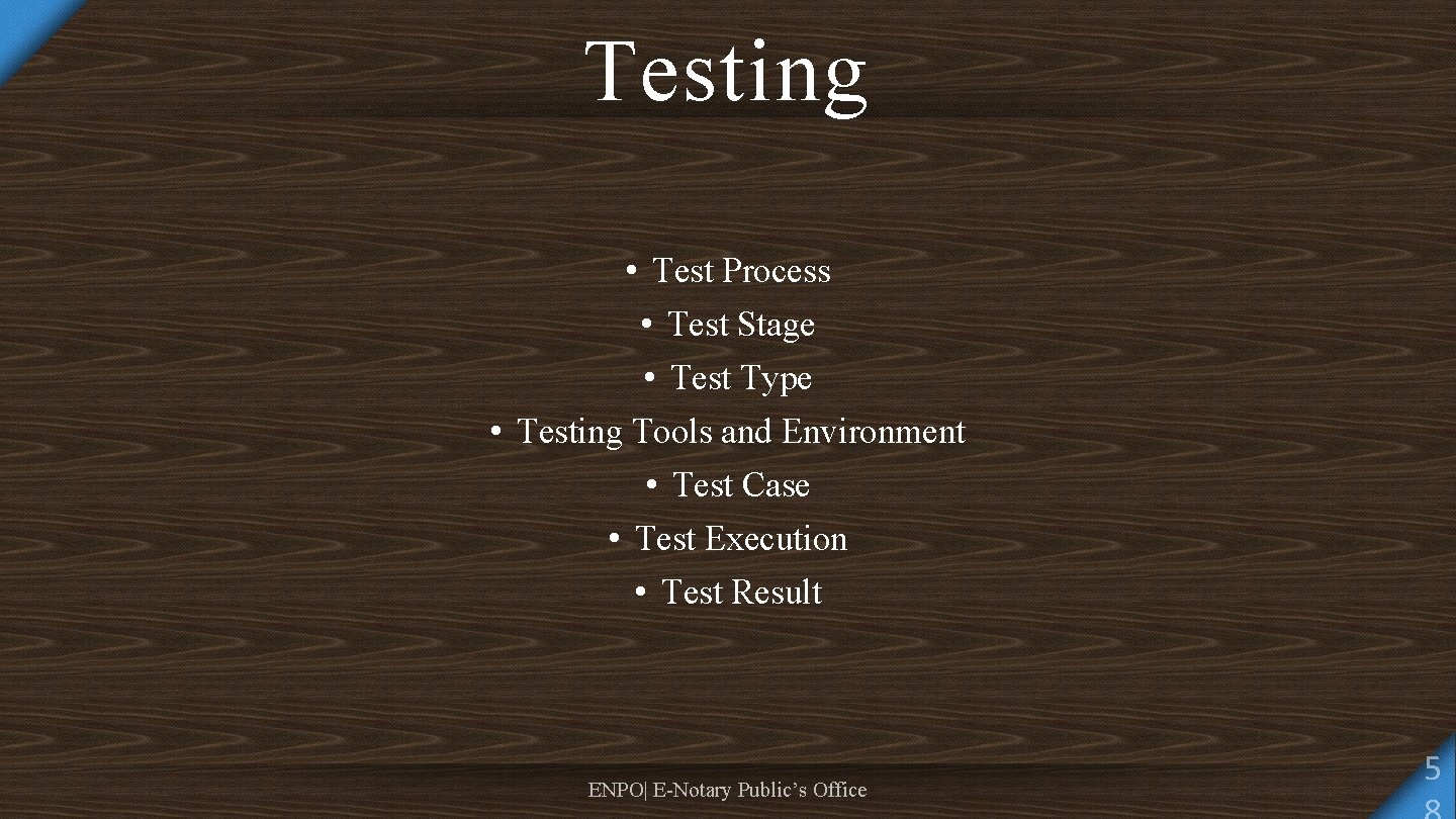 Testing • Test Process • Test Stage • Test Type • Testing Tools and