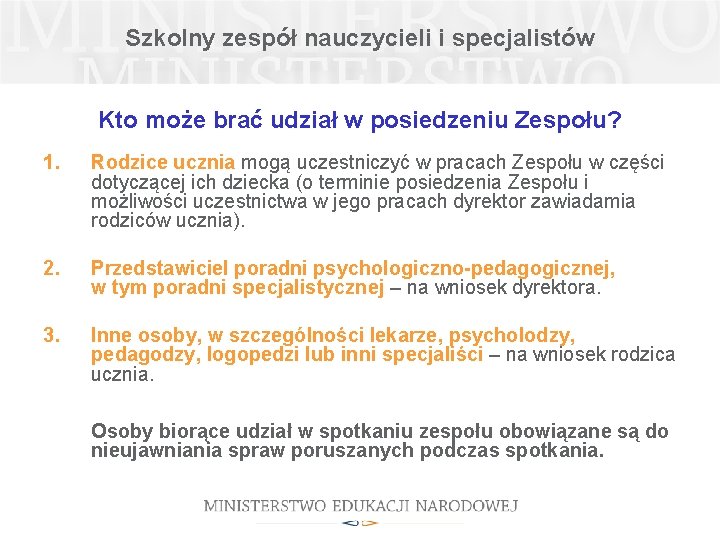 Szkolny zespół nauczycieli i specjalistów Kto może brać udział w posiedzeniu Zespołu? 1. Rodzice