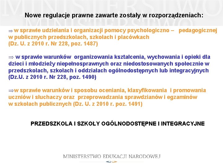 Nowe regulacje prawne zawarte zostały w rozporządzeniach: Þw sprawie udzielania i organizacji pomocy psychologiczno