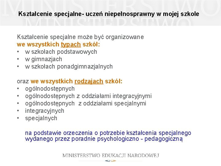 Kształcenie specjalne- uczeń niepełnosprawny w mojej szkole Kształcenie specjalne może być organizowane we wszystkich