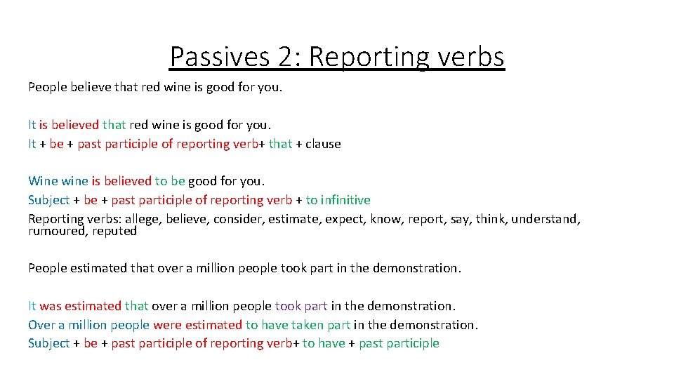 Passives 2: Reporting verbs People believe that red wine is good for you. It