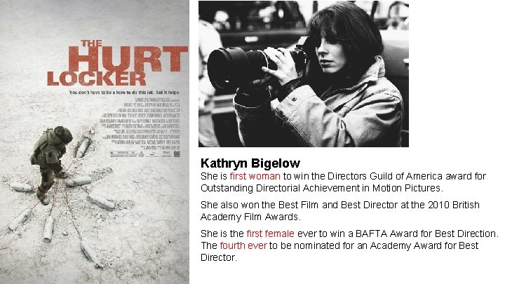 Kathryn Bigelow She is first woman to win the Directors Guild of America award