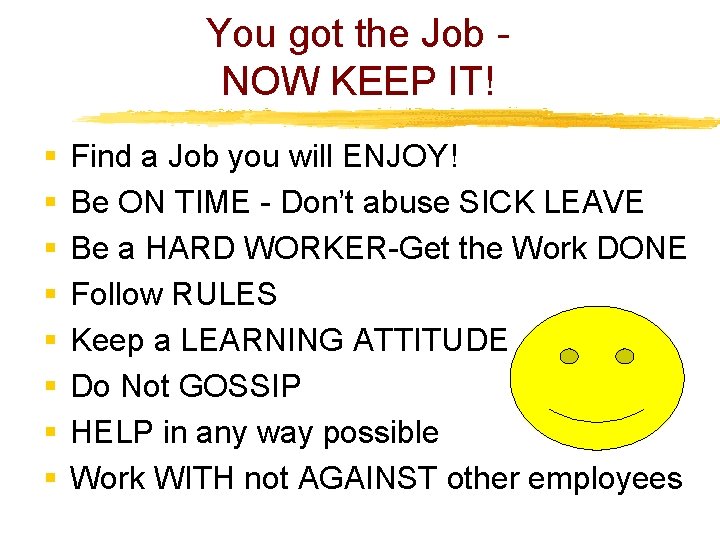 You got the Job NOW KEEP IT! § § § § Find a Job