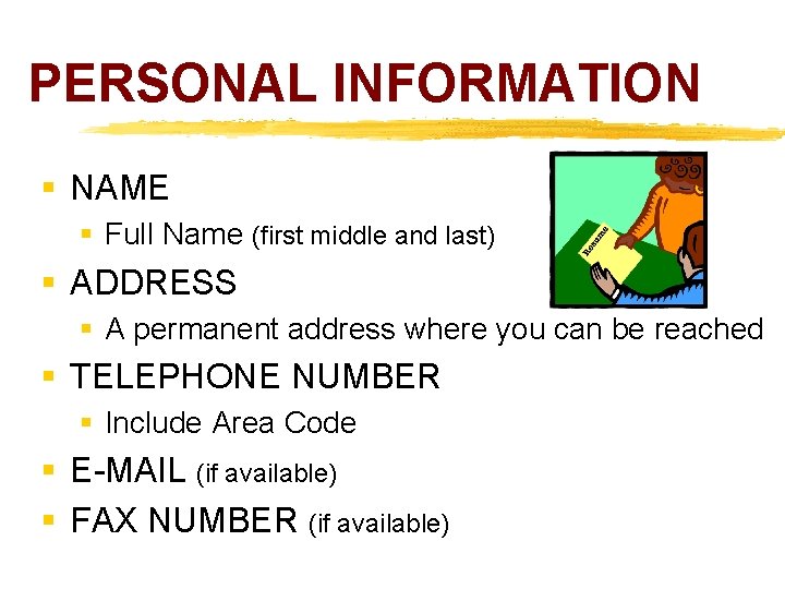 PERSONAL INFORMATION § NAME § Full Name (first middle and last) § ADDRESS §