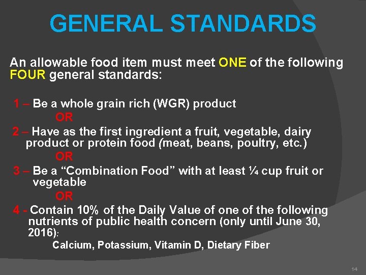 GENERAL STANDARDS An allowable food item must meet ONE of the following FOUR general