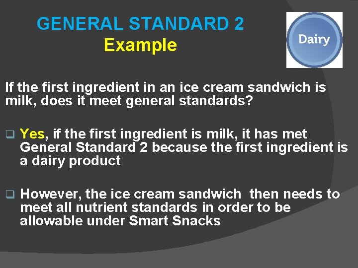 GENERAL STANDARD 2 Example If the first ingredient in an ice cream sandwich is