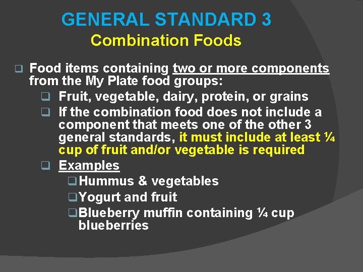 GENERAL STANDARD 3 Combination Foods q Food items containing two or more components from