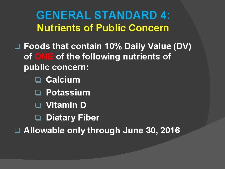 GENERAL STANDARD 4: Nutrients of Public Concern Foods that contain 10% Daily Value (DV)