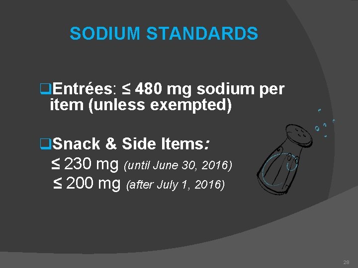 SODIUM STANDARDS q. Entrées: ≤ 480 mg sodium per item (unless exempted) q. Snack