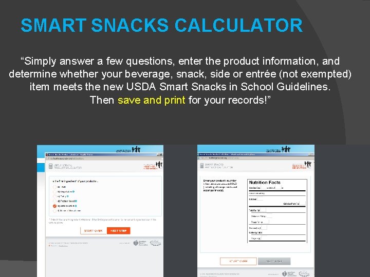 SMART SNACKS CALCULATOR “Simply answer a few questions, enter the product information, and determine