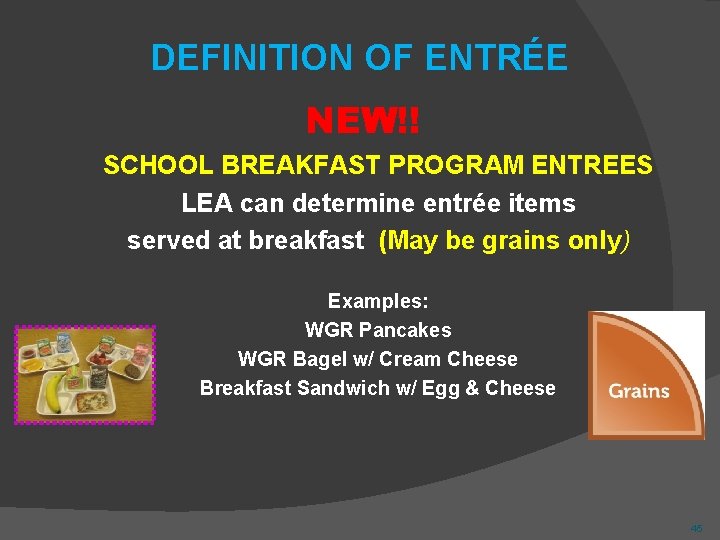 DEFINITION OF ENTRÉE NEW!! SCHOOL BREAKFAST PROGRAM ENTREES LEA can determine entrée items served