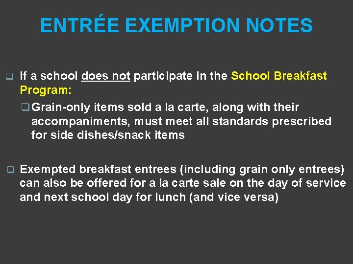 ENTRÉE EXEMPTION NOTES q If a school does not participate in the School Breakfast