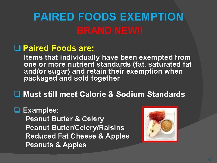 PAIRED FOODS EXEMPTION BRAND NEW!! q Paired Foods are: Items that individually have been