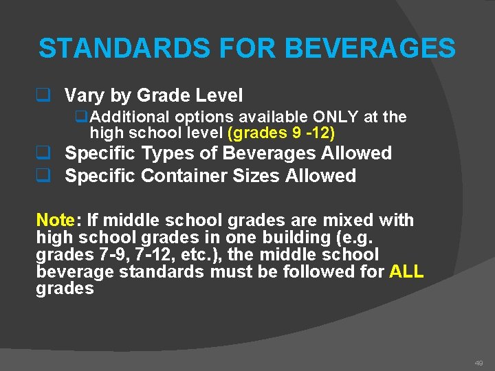 STANDARDS FOR BEVERAGES q Vary by Grade Level q. Additional options available ONLY at