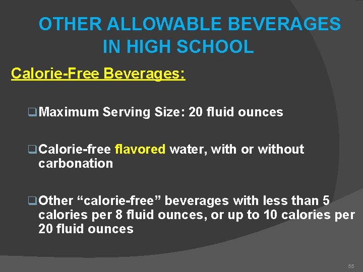 OTHER ALLOWABLE BEVERAGES IN HIGH SCHOOL Calorie-Free Beverages: q. Maximum Serving Size: 20 fluid