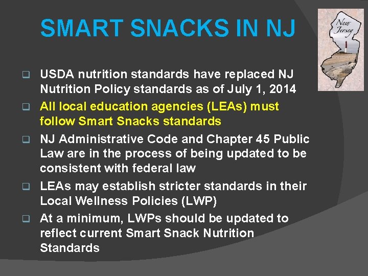 SMART SNACKS IN NJ q q q USDA nutrition standards have replaced NJ Nutrition